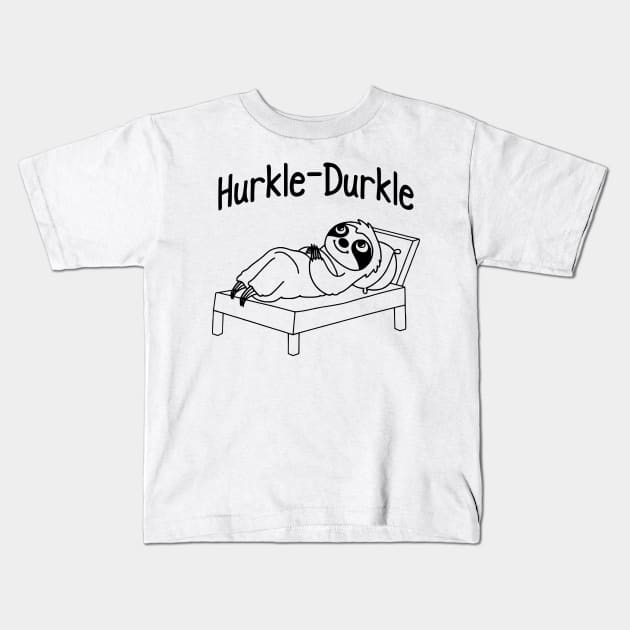 Hurkle Durkle Sloth Hurkle Durkling, fun Scottish slang phrase for lazing about in bed instead of getting up Kids T-Shirt by Luxinda